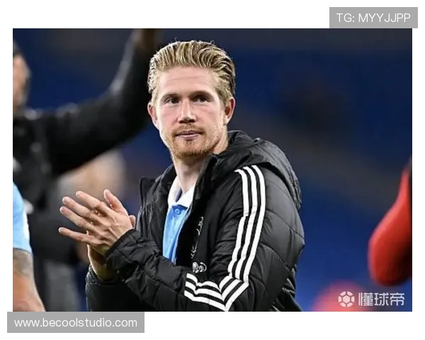 德布劳内手术后恢复计划公布，预计将在几周内重返赛场表现稳定