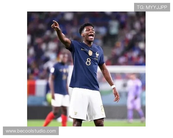 奥雷利安·楚阿梅尼：从波尔多青训走出的天才后腰起点